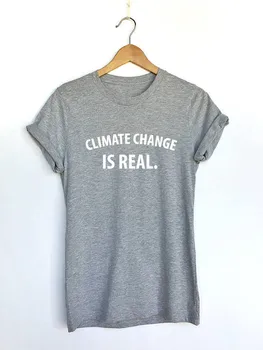 Schimbările climatice sunt Reale, Drepturile Omului tricou schimbările Climatice Protest tricouri Politice Tricouri Unisex casual amuzant topuri