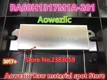 Aoweziic 2017+ (1BUC) original nou RA60H1317M RA60H1317M1A-201 RF de înaltă frecvență tub
