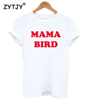 MAMA PASĂRE roșie Scrisori de Imprimare tricou Femei din Bumbac Casual Amuzant tricou Pentru Doamna Fata de Top Tee Hipster Tumblr Picătură Navă Z-1112