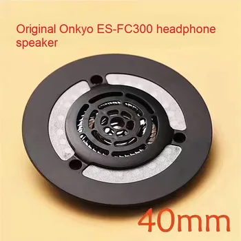 Original inlocuire reparare parte 32ohm 40 mm Difuzor pentru Onkyo ES-FC300 Casti DIY 40mm Titan drivere include capacul frontal