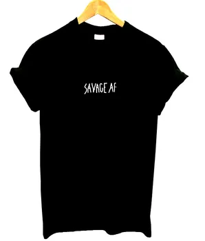 Savage af scrisori de Imprimare tricou Femei din Bumbac Casual Amuzant tricou Pentru Doamna Top Tee Hipster Picătură Navă Z-738