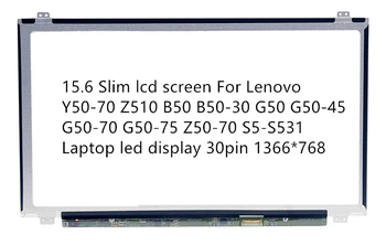 15.6 Slim ecran lcd Pentru Lenovo Y50-70 Z510 B50 B50-30 G50 G50-45 G50-70 G50-75 Z50-70 S5-S531 Laptop display led 30pin 1366*768