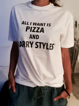 Tot ce vreau este pizza și harry styles Scrisori de Imprimare Femei tricou de Bumbac Casual Tricou Amuzant Pentru Doamna Top Alb Tee Hipster Z-283