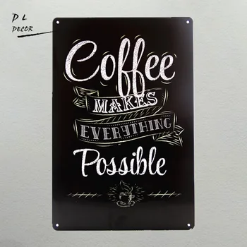 DL-Cafea face tot ce este posibil Acasă decorative Tin placa de perete cadou