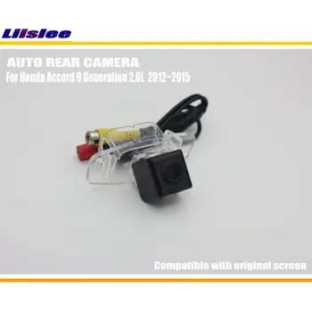 Liislee Pentru Honda Accord 9 Generatie De 2.0 L 2012~Camera Retrovizoare / Înapoi Reverse Camera Seturi / Original Ecran Compatibil