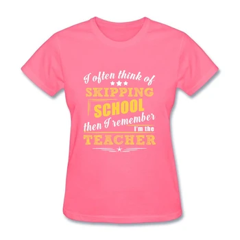 Nu Chiulești de la Școală, eu Sunt Profesor de Femei t shirt de Vânzare Fierbinte O Gâtului Cuvinte Camasi Femei