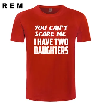 Nu Mă Puteți Speria Au Două Fiice, Tați Cadou de Ziua Mens T-Shirt Mai multe Dimensiuni si Culori