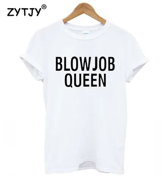 Regina sexului oral scrisori de Imprimare Femei tricou Casual, din Bumbac Hipster tricouri Pentru Doamna Amuzant Top Tee Picătură Navă B-227