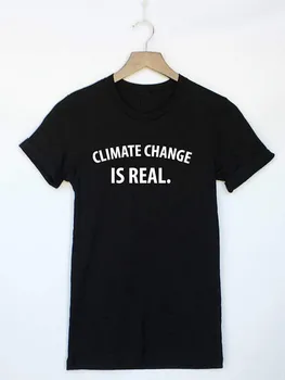 Schimbările climatice sunt Reale, Drepturile Omului tricou schimbările Climatice Protest tricouri Politice Tricouri Unisex casual amuzant topuri