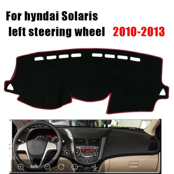 Tabloul de bord masina acoperă mat pentru Hyundai Solaris 2010-2013 volan pe Stânga dashmat dash pad acoperă auto accesorii auto autocolante