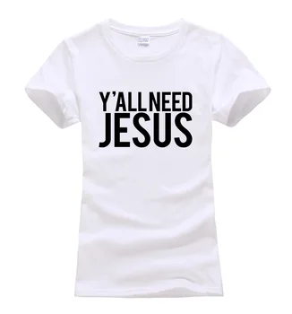 Super Hristos Isus 2017 Vara aveți nevoie de Isus litere de tipar slim fit tricou femei hipster brand topuri harajuku tricou femme
