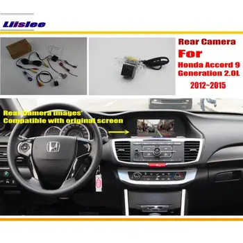Liislee Pentru Honda Accord 9 Generatie De 2.0 L 2012~Camera Retrovizoare / Înapoi Reverse Camera Seturi / Original Ecran Compatibil