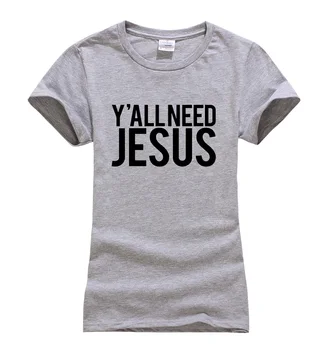 Super Hristos Isus 2017 Vara aveți nevoie de Isus litere de tipar slim fit tricou femei hipster brand topuri harajuku tricou femme
