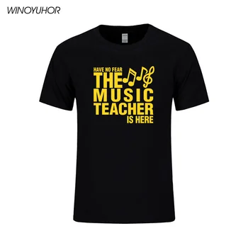 Nu au nici o Teama De Profesor de Muzică Este Aici Tricou Noutate Funny T-shirt Mens Îmbrăcăminte Casual cu Maneci Scurte Camisetas Topuri Tricouri